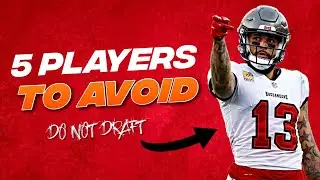 5 Players to AVOID in Your Fantasy Football Draft! | 2023