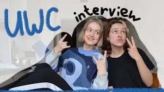 UWC отбор 2021: новая заявка, тест и ИНТЕРВЬЮ