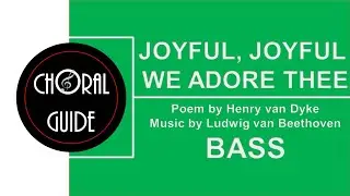 Joyful Joyful We Adore Thee - BASS | L Beethoven