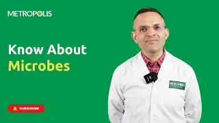 Understanding Microbes: Their Impact on Health | Dr. Ankit Gupta | Metropolis Healthcare