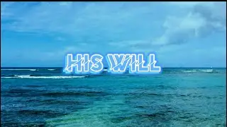 Deets - His Will (Official Lyric Video)