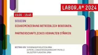 Diskriminierung betrieblich begegnen, partnerschaftliches Verhalten st&auml;rken | LABOR.A&reg; 2024