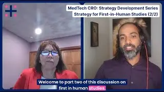 Strategy for First-in-Human Studies (2/2) &ndash; MedTech CRO: Strategy Development Series