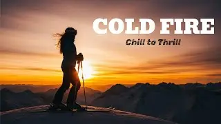 COLD FIRE Night Shred | Winter Ski Playlist 🎿 Driving to Slopes +Ski Resort DJ Mix | Chill to Thrill