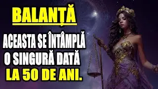 ♎⏳BALANȚĂ – ACEST LUCRU SE ÎNTÂMPLĂ O SINGURĂ DATĂ LA 50 DE ANI... UNIVERSUL TE-A ALES!!!🔔🌌