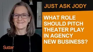 Just Ask Jody: &ldquo;What role should pitch theater play in agency new business?