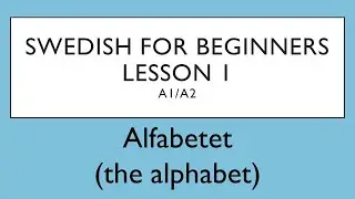 Swedish for beginners- Lesson 1 (A1/A2) | Svenska för nybörjare - Lektion 1