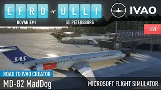 MD-82 / IVAO / MSFS 2020 / Rovaniemi (EFRO) - St. Petersburg (ULLI)