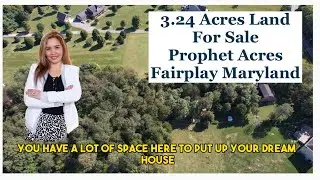 Land For Sale in Prophet Acres Fairplay Maryland 3.24 Acres | Beautiful and Exclusive Location