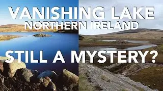 THE ONE AND ONLY Vanishing Lake NORTHERN IRELAND