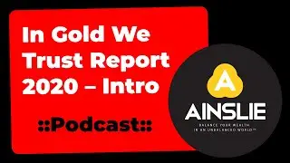 In Gold We Trust Report 2020 &ndash; Intro