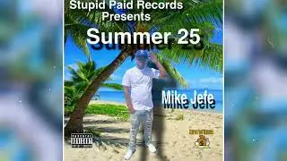 Mike Jefe - Summer 25 (prod by @_Mikejefe_ )