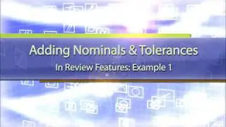 CAM2 Measure training : Adding Nominal and Tolerance Content Example 1 (4.0 & X)