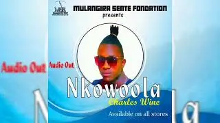 NKOWOOLA ( OFFICIAL AUDIO) - CHARLES WINE