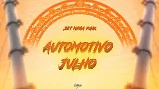 SET - MEGA FUNK AUTOMOTIVO JULHO 2024 (DJ ANDERSON SC)