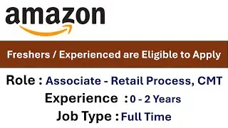 Amazon Hiring Associate - Retail Process, CMT I Freshers / Experienced are Eligible to Apply​