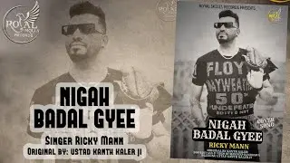 NIGAH BADAL GAYI, (COVERED BY)RICKY MANN(ORIGINAL BY KANTH KALER) POWERED BY |ROYAL SKILLS RECORDS