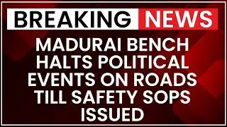 Madras HC Bars Political Rallies on Tamil Nadu Highways Until SOPs Ready | NewsX