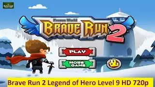 Brave Run 2 Legend of Hero Level 9 HD 720p