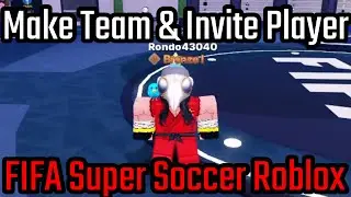 How to Create Team and Invite Players and Friends to Party in FIFA Super Soccer Roblox