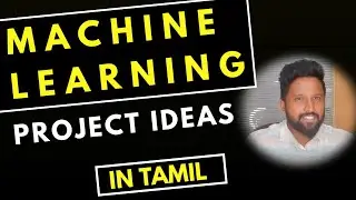 Machine Learning Project Tamil | Machine Learning project ideas Tamil | ML projects tamil