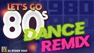 80s Dance Music Remix | Timeless 80s Retro Party Mix | DJ Ryder Volt Megamix