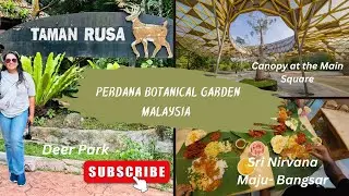 Perdana Botanical Garden, Deer Park| Sri Nirwana Maju| Malaysia-Bangsar |Travel vlog #6|Kuala Lumpur