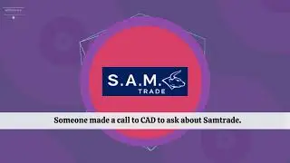 Someone made a call to CAD to ask about Samtrade FX