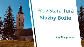 Služby Božie - | ECAV Star&aacute; Tur&aacute; | 2.6.2024