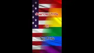 🇺🇸American Pride vs Gay Pride🏳️&zwj;🌈