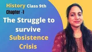 Class 9 History Chapter 1 | The Struggle to Survive: Subsistence Crisis - The French Revolution