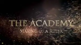 The Academy: Making of a Ruler