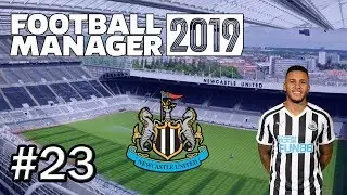 Football Manager 2019 - Newcastle United - Episode 23 - FM19