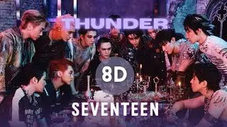 🎧 SEVENTEEN (세븐틴) - THUNDER | 8D AUDIO