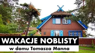 #59 🇱🇹 Wakacje Noblisty - w domu Tomasza Manna