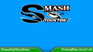 Smash@Stockton Friendlies 10/27/16 Part 2