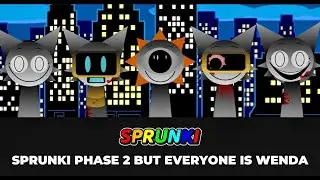 Sprunki PHASE 2 But Everyone Is WENDA (New Reactions)