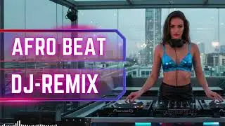 Best Afrobeat DJ 2025 - Afro Energy Flow, Nonstop Party Beats - Exclusive Mix l 1 Hour