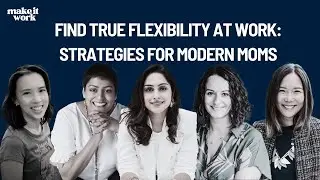 Find True Flexibility At Work! Innovative Work Strategies for Modern Moms!