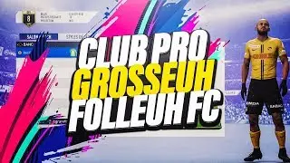 FIFA19 | FC GROSSEUH FOLLEUH #16 - MARCO, MARCO ! CLUB PRO