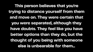 This person believes that you're trying to distance yourself from them and move on...