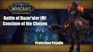 Conclave of the Chosen- Battle of Dazar'alor (M)- Protection Paladin POV- Cirith Ungol\02.04.2019