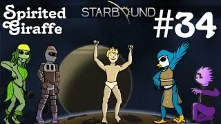 Starbound Multiplayer Gameplay | EP 34 | | Spirited Giraffe