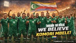 МЫ ВЕРИМ 🇰🇲 | КОМОРИ МБЕЛЕ! | Неофициальный фанатский гимн Кубка африканских наций на Коморских о...