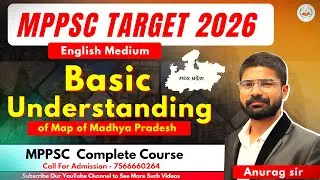 L- 01 | Basic Understanding of Map of Madhya Pradesh | MP-GK MPPSC 2026 English Medium |