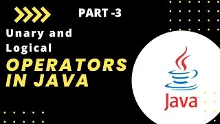 Unary Operators | Logical Operators in java with programs | Operators in java with programs