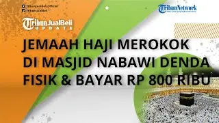 Jemaah Haji NEKAT Merokok di Kawasan Masjid Nabawi Bakal Kena Denda Fisik dan Bayar Rp 800 Ribu