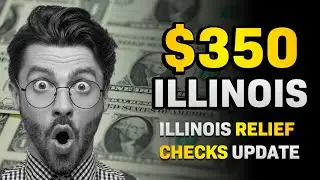 Get $350 In Illinois | ILLINOIS Relief Checks And Direct Payments 2023