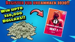 How To Register *Dreamhack* Online HEAT 2 ($250,000 Tournament)
