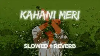 Kahani Meri · Kaifi Khalil | ( Slowed + Reverb ) | Hasta Zamana Mere Aansuon Pe | AGNIK EDITz